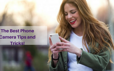 The Best Phone Camera Tips and Tricks