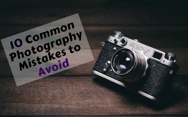 10 Common Photography Mistakes to Avoid