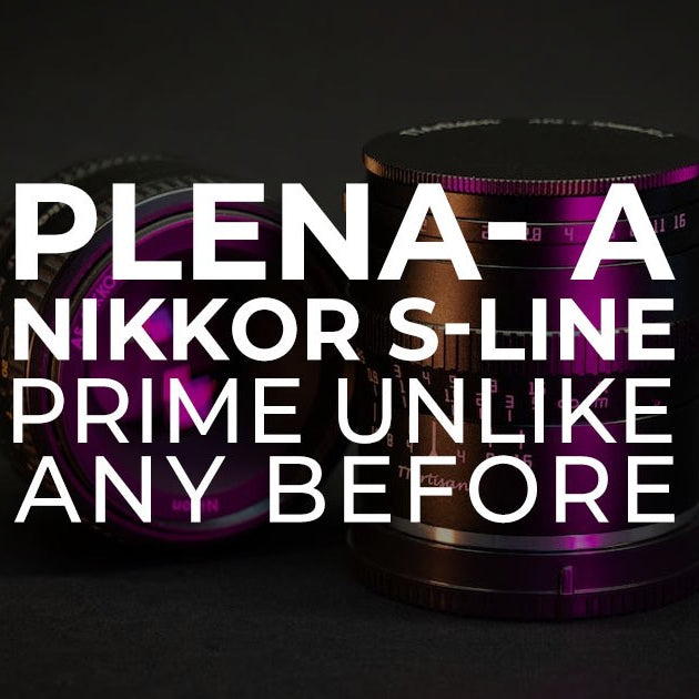 Plena - A NIKKOR S-Line prime unlike any before