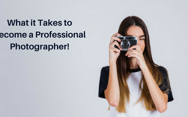 What it Takes to Become a Professional Photographer