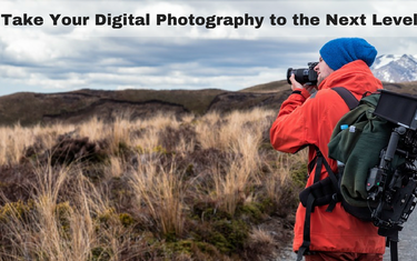 Take Your Digital Photography to the Next Level