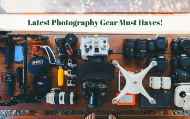Latest Photography Gear Must Haves