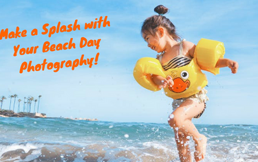 Make a Splash with Your Beach Day Photography