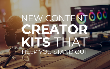 New Content Creator Kits that Help you Stand Out