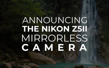 Announcing the Nikon Z5II Mirrorless Camera