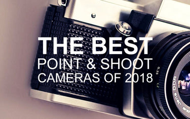 The Best Point & Shoot Cameras of 2018