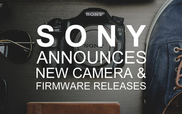 Sony Announces New Camera & New Firmware Releases- Perfect for February Photo Opps!