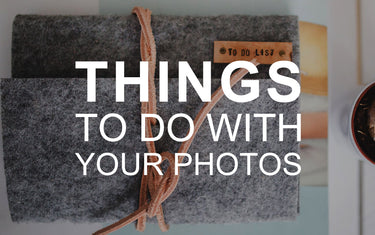 Things to do with Your Photos