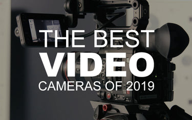 The Best Video Cameras of 2019