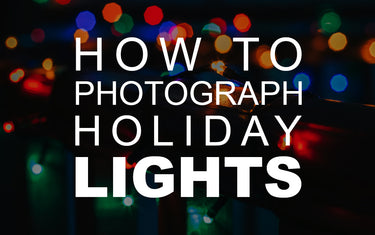 How to Photograph Holiday Lights