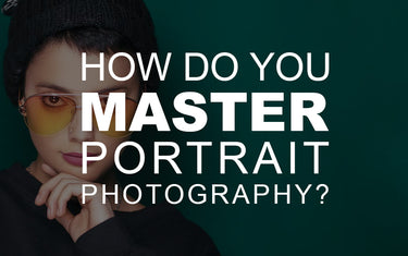 How Do You Master Portrait Photography?