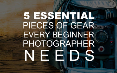 5 Essential Pieces of Gear Every Beginner Photographer Needs