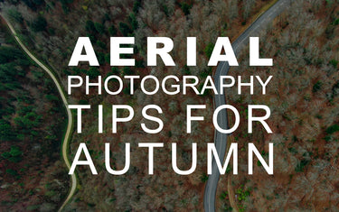 Aerial Photography Tips for Autumn