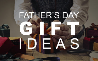 Father’s Day Gift Ideas