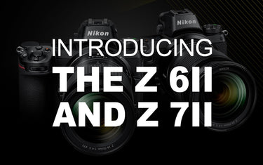 Introducing the Z 6II and Z 7II