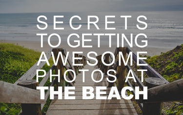 Secrets to Getting Awesome Photos at the Beach