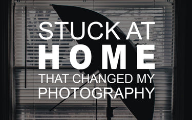 Stuck at Home Photography