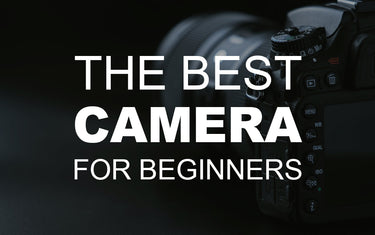 The Best Camera for Beginners