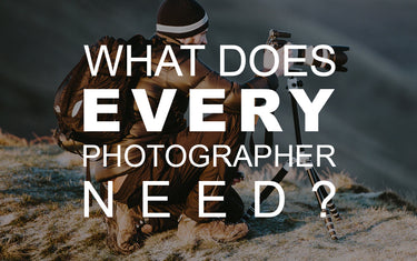 What Does Every Photographer Need?