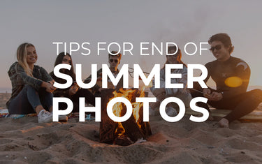 Tips for End of Summer Photos