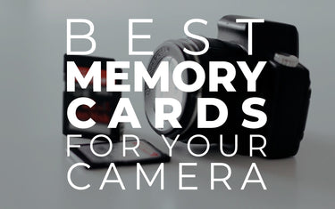 Best Memory Cards for Your Camera