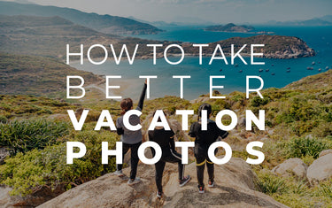How to Take Better Vacation Photos