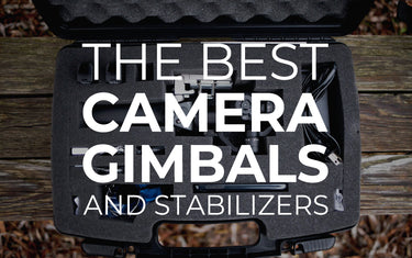 The Best Camera Gimbals and Stabilizers