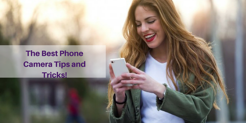 The Best Phone Camera Tips and Tricks