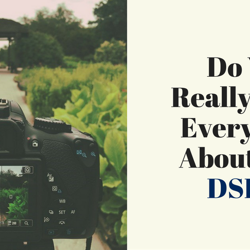 Do You Really Know Everything About Your DSLR?