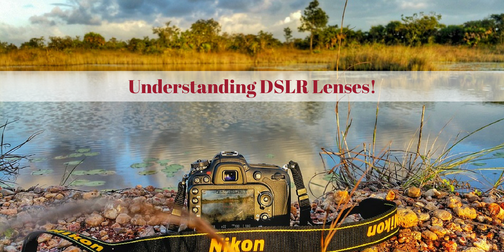 Understanding DSLR Lenses