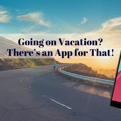 Going on Vacation? There’s an App for That!