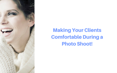 Making Your Clients Comfortable During a Photo Shoot