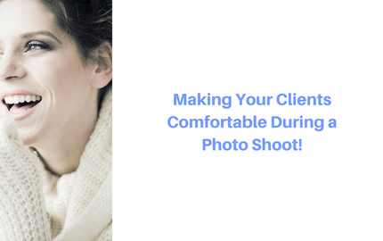 Making Your Clients Comfortable During a Photo Shoot