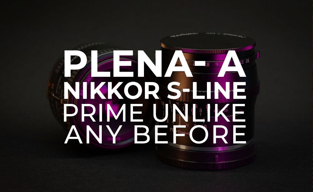 Plena - A NIKKOR S-Line prime unlike any before
