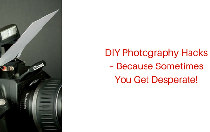DIY Photography Hacks – Because Sometimes You Get Desperate