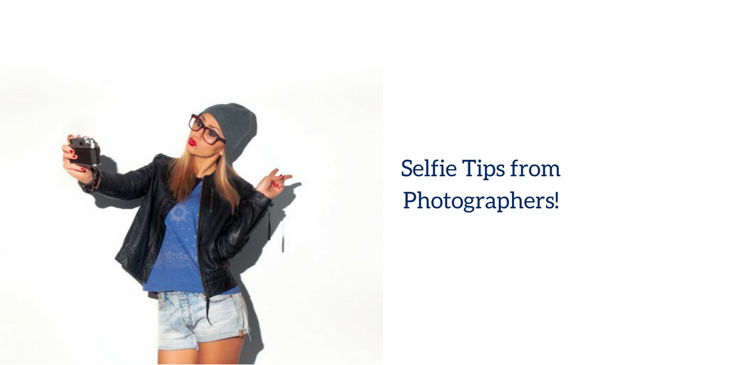Selfie Tips from Photographers