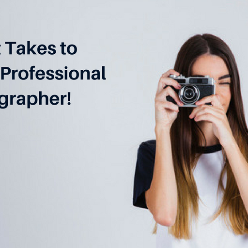 What it Takes to Become a Professional Photographer