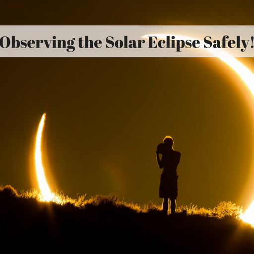 Observing the Solar Eclipse Safely