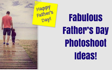 Fabulous Father’s Day Photoshoot Ideas