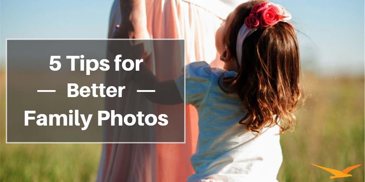 5 Tips to Better Family Photos