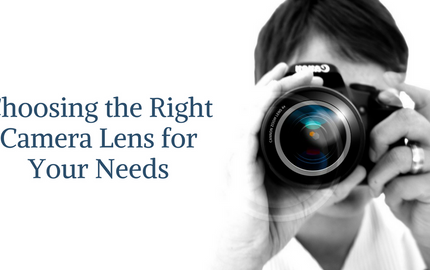 Choosing the Right Camera Lens for Your Needs