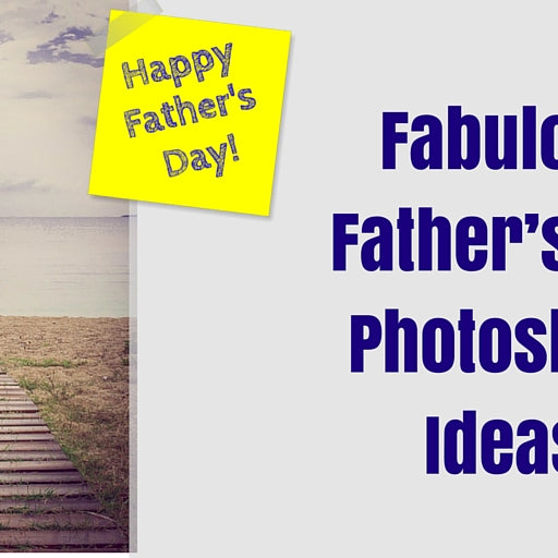 Fabulous Father’s Day Photoshoot Ideas