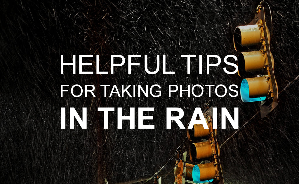 Helpful Tips for Taking Photos in the Rain