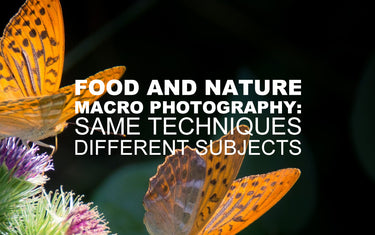 Food and Nature Macro Photography: Same Techniques- Different Subjects