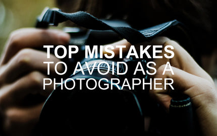 Top Mistakes to Avoid as a Photographer