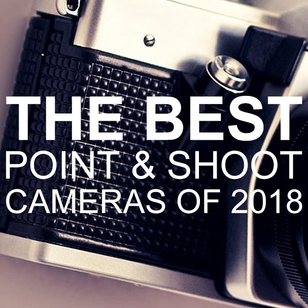The Best Point & Shoot Cameras of 2018