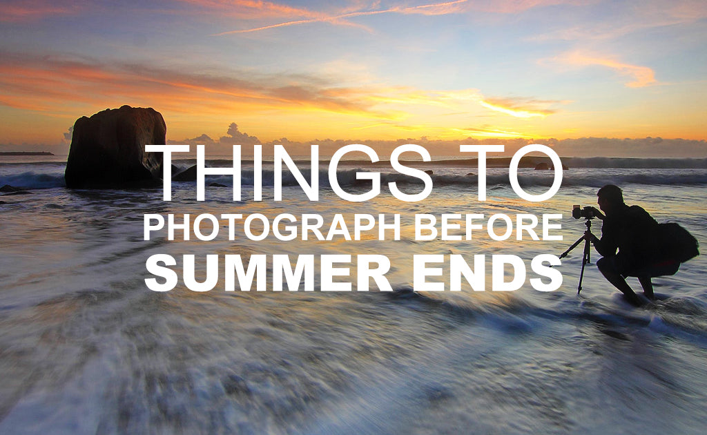 Things to Photograph Before Summer Ends