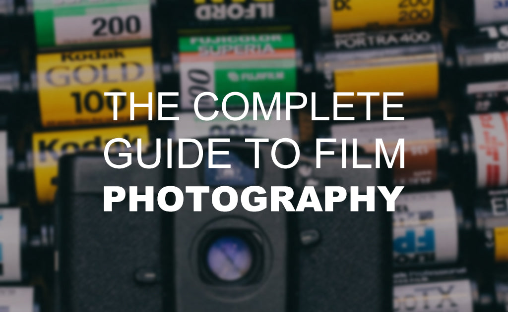 The Complete Guide to Film Photography
