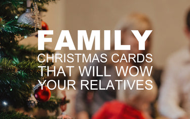 Family Christmas Photo Cards that will WOW Your Relatives