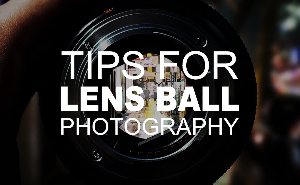 lens ball photography